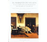 El Marqués de Velada y la corte en los reinados de Felipe II y Felipe III : nobleza cortesana y cultura política en la España del Siglo de Oro
