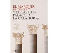 El Marques Del Cenete Y El Castillo-palacio De La Calahorra