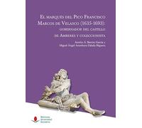 El marqués del Pico Francisco Marcos de Velasco (1635-1693): gobernador del castillo de Amberes y coleccionista: 11 (Heri)