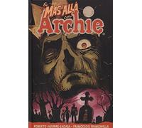 EL MÁS ALLÁ CON ARCHIE. VOL 01: FUGA DE RIVERDALE