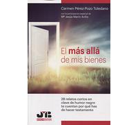 El más allá de mis bienes: 28 relatos cortos en clave de humor negro te cuentan por qué has de hacer testamento. (SIN COLECCION)