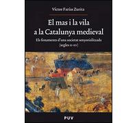 El mas i la vila a la Catalunya medieval: Els fonaments d'una societat senyorialitzada (segles XI-XIV): 166 (Oberta)