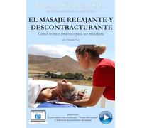 El masaje relajante y descontracturante: Curso práctico para masajistas (Cursos de Masajes Prácticos)