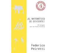 ¡El matemático se divierte!: 100 enigmas que han hecho historia: 40848 (Desafíos Matemáticos)