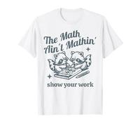El Math Ain't Matemáticas Profesor de Matemáticas Divertido Mapache Sarcástico Camiseta
