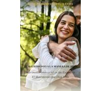 El Matrimonio a la Manera de Dios: Matrimonio Interracial en las Escrituras • El Matrimonio Que Dios Hizo (Holy Spirit Ministry)