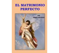 EL MATRIMONIO PERFECTO: Magia sexual y principios crísticos en las tradiciones espirituales
