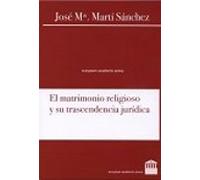 El Matrimonio Religioso Y Su Trascendencia Jurídica