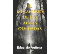 El mecanismo de las almas olvidadas: Un thriller de terror cósmico y horror corporal donde el tiempo devora la carne