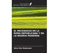 EL MECENAZGO EN LA ROMA REPUBLICANA Y EN LA NIGERIA MODERNA