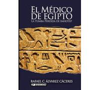 EL MÉDICO DE EGIPTO: LA TUMBA PERDIDA DE IMHOTEP
