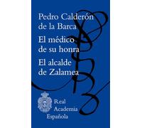 El médico de su honra / El alcalde de Zalamea (Biblioteca clásica RAE)