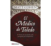 EL MEDICO DE TOLEDO: El destino de una familia judía perseguida por la Inquisición (EMBOLSILLO)