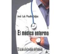 El Medico Enfermo: El Latido Al Otro Lado Del Fonendo