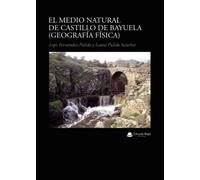 El medio natural de Castillo de Bayuela (Geografía física): (Geografía física) (SIN COLECCION)
