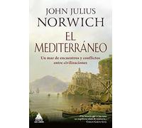 El Mediterráneo: Un mar de encuentros (Ático Historia)