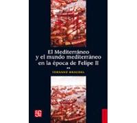 El Mediterráneo Y El Mundo Mediterráneo En La Época De Felipe Ii. Tomo