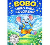 ¡EL MEGA LIBRO DE BOBO PARA COLOREAR!: 440 Imágenes Gigantes en un Solo Libro