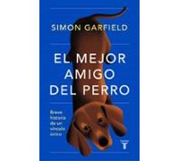 El mejor amigo del perro: Breve historia de un vínculo único (Pensamiento)
