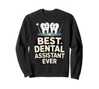 El Mejor Asistente Dental de Todos los Dientes Sudadera