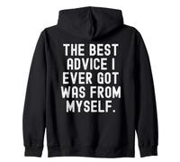 el Mejor Consejo Que he Recibido fue de mí Mismo Witty Wisdom Sudadera con Capucha