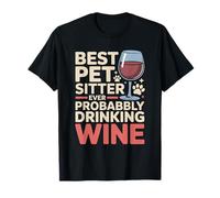 El Mejor Cuidador de Mascotas Probablemente Bebiendo Vino Camiseta