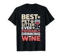 El Mejor Cuidador de Mascotas Probablemente Bebiendo Vino Camiseta
