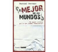 ¿EL MEJOR DE LOS MUNDOS?: Un paseo crítico por lo que llaman "democracia" (ASACO)