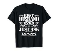El Mejor Esposo de Todos los Tiempos Solo pregúntale a Diana Dicho Divertido Camiseta