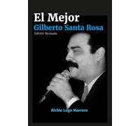 El Mejor Gilberto Santa Rosa: Edición Revisada