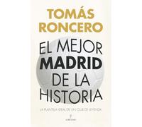 EL MEJOR MADRID DE LA HISTORIA; LA PLANTILLA IDEAL DE UN CLUB DE LEYENDA (Deporte y aventura)