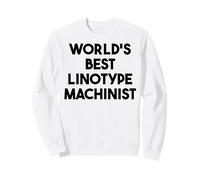 El Mejor maquinista de linotipos del Mundo Sudadera