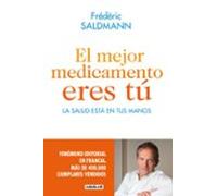 El Mejor Medicamento Eres Tu: La Salud Esta En Tus Manos