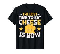 El Mejor Momento para Comer Queso es Ahora Amante del Queso Foodie Camiseta