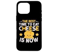 El Mejor Momento para Comer Queso es Ahora Amante del Queso Foodie Carcasa para iPhone 16 Pro MAX