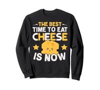 El Mejor Momento para Comer Queso es Ahora Amante del Queso Foodie Sudadera