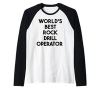 El mejor operador de perforación de roca del mundo Camiseta Manga Raglan