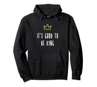 El Mejor papá, qué ironía Good To Be King, Día del Padre Sudadera con Capucha