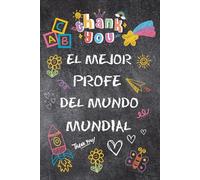 EL MEJOR PROFE DEL MUNDO MUNDIAL: Cuaderno de notas, diario o agenda | Regalo original de fin de curso, Cumpleaños o Navidad | Maestros, Profesores | ... escribe su nombre, dedicatorias, fotos...
