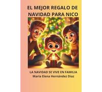 EL MEJOR REGALO DE NAVIDAD PARA NICO: LA NAVIDAD SE VIVE EN FAMILIA