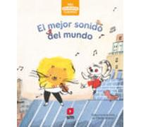 El Mejor Sonido Del Mundo(mis Primeros Cuentos) Nivel 2 (lector)