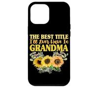 El Mejor título Que tendré es la Abuela Girasol Abuelita Carcasa para iPhone 12 Pro MAX
