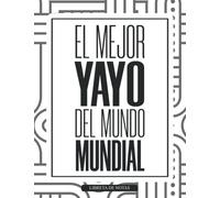 El Mejor Yayo del Mundo Mundial: libreta de notas para Yayos, el mejor de los regalos y el mas original con 120 hojas a5 rayadas ideal para llevarla siempre y tener apuntes