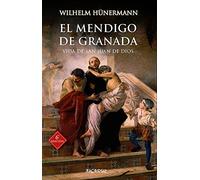 El Mendigo De Granada. Vida De San Juan De Dios: 76 (Arcaduz)