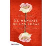 El mensaje de las rosas: Una maravillosa parábola sobre cómo lograr nuestros sueños. (EMBOLSILLO)