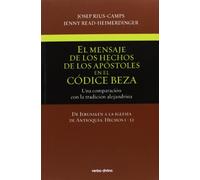 El mensaje de los Hechos de los Apóstoles en el Códice Beza (Volumen 1): Una comparación con la tradición alejandrina. De Jerusalén a la iglesia de Antioquía: Hechos 1-12 (Estudios Bíblicos)