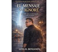 El Mensaje Que Ignore: Dios habló… pero yo estaba ocupado viviendo a mi manera