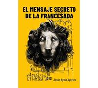El mensaje secreto de la francesada