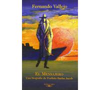 El Mensajero: Una biografía de Porfirio Barba Jacob (Hispánica)