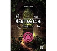 EL MENTAGIÓN. Vol1: La puerta secreta (GINKGO)